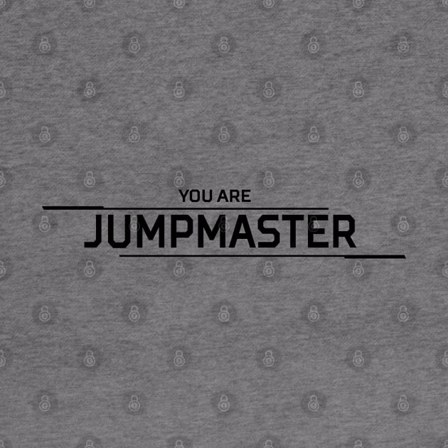 You Are Jumpmaster by allysontx